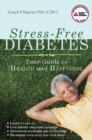 Stress-Free Diabetes : Your Guide to Health and Happiness - eBook