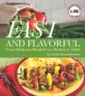 Fast and Flavorful : Great Diabetes Meals from Market to Table - eBook