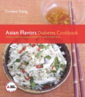 Asian Flavors Diabetes Cookbook : Simple, Fresh Meals Perfect for Every Day - eBook