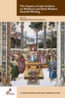 The Impact of Latin Culture on Medieval and Early Modern Scottish Writing - eBook