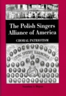 The Polish Singers Alliance of America 1888-1998 : Choral Patriotism - eBook