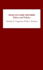 Health Care Reform : Ethics and Politics - eBook