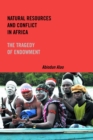 Natural Resources and Conflict in Africa : The Tragedy of Endowment - eBook