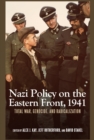 Nazi Policy on the Eastern Front, 1941 : Total War, Genocide, and Radicalization - eBook