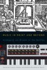 Music in Print and Beyond : Hildegard von Bingen to The Beatles - eBook