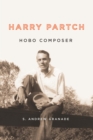 Harry Partch, Hobo Composer - eBook