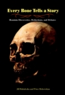 Every Bone Tells a Story : Hominin Discoveries, Deductions, and Debates - Book
