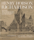 Henry Hobson Richardson : Drawings from the Collection of Houghton Library, Harvard University - Book