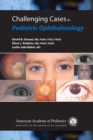 Challenging Cases in Pediatric Ophthalmology - eBook