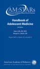 AM:STARs Handbook of Adolescent Medicine : Adolescent Medicine: State of the Art Reviews, Volume 20, No. 2 - eBook