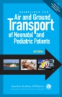 Guidelines for Air and Ground Transport of Neonatal and Pediatric Patients - Book