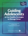 Guiding Adolescents to Use Healthy Strategies to Manage Stress - eBook