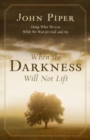 When the Darkness Will Not Lift : Doing What We Can While We Wait for God--and Joy - Book