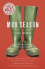 Mud Season : How One Woman's Dream of Moving to Vermont, Raising Children, Chickens and Sheep, and Running the Old Country Store Pretty Much Led to One Calamity After Another - Book