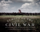 Echoes of the Civil War : Capturing Battlefields through a Pinhole Camera - Book