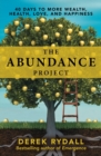 The Abundance Project : 40 Days to More Wealth, Health, Love, and Happiness - Book