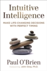 Intuitive Intelligence : Make Life-Changing Decisions with Perfect Timing - Book