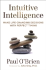 Intuitive Intelligence : Make Life-Changing Decisions With Perfect Timing - eBook