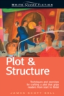Plot and Structure : Techniques and Exercises for Crafting and Plot That Grips Readers from Start to Finish - Book