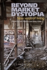 Beyond Market Dystopia: New Ways of Living : Socialist Register 2020 - eBook