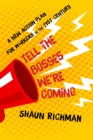 Tell the Bosses We're Coming : A New Action Plan for Workers in the Twenty-First Century - eBook