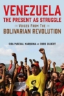 Venezuela, the Present as Struggle : Voices from the Bolivarian Revolution - Book