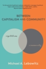 Between Capitalism and Community - Book
