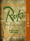 Reiki: The True Story : An Exploration of Usui Reiki - Book