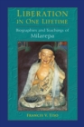 Liberation in One Lifetime : Biographies and Teachings of Milarepa - Book