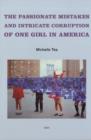 The Passionate Mistakes and Intricate Corruption of One Girl in America - Book
