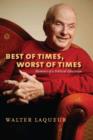 Best of Times, Worst of Times : Memoirs of a Political Education - eBook