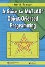 A Guide to MATLAB Object-Oriented Programming - eBook