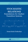 Stochastic Relations : Foundations for Markov Transition Systems - eBook