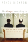 The Gospel according to Moses : What My Jewish Friends Taught Me about Jesus - eBook