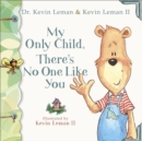 My Only Child, There's No One Like You - eBook