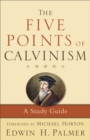 The Five Points of Calvinism : A Study Guide - eBook