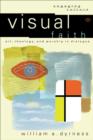 Visual Faith (Engaging Culture) : Art, Theology, and Worship in Dialogue - eBook