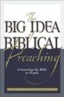 The Big Idea of Biblical Preaching : Connecting the Bible to People - eBook