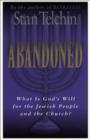 Abandoned : What Is God's Will for the Jewish People and the Church? - eBook