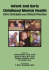 Infant and Early Childhood Mental Health : Core Concepts and Clinical Practice - Book