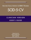 User's Guide for the Structured Clinical Interview for DSM-5 (R) Disorders-Clinician Version (SCID-5-CV) - Book