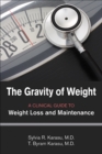 The Gravity of Weight : A Clinical Guide to Weight Loss and Maintenance - eBook
