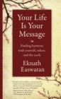 Your Life Is Your Message : Finding Harmony with Yourself, Others & the Earth - eBook