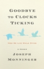 Goodbye to Clocks Ticking - eBook