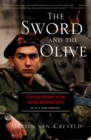 The Sword And The Olive : A Critical History Of The Israeli Defense Force - Book