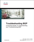 Troubleshooting BGP : A Practical Guide to Understanding and Troubleshooting BGP - Book