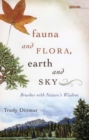 Fauna and Flora, Earth and Sky : Brushes with Nature's Wisdom - eBook