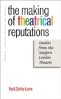 The Making of Theatrical Reputations : Studies from the Modern London Theatre - eBook