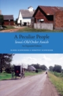A Peculiar People : Iowa's Old Order Amish - eBook