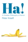 Ha! : A Christian Philosophy of Humor - eBook